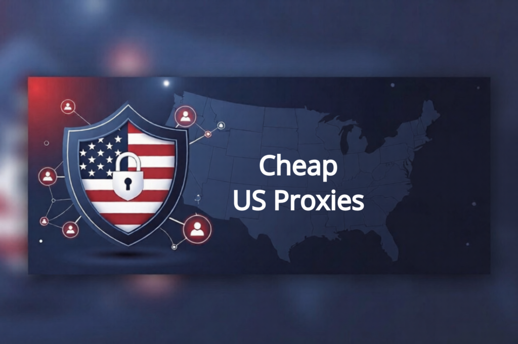 Cheap US Proxies